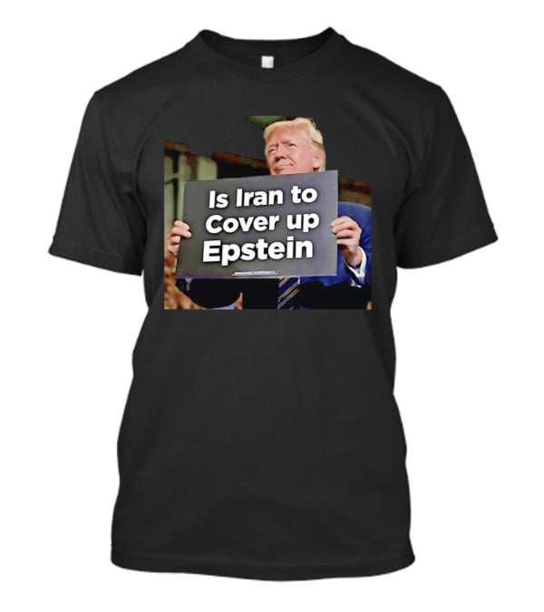 Is Iran To Cover Up Epstein T-Shirt
