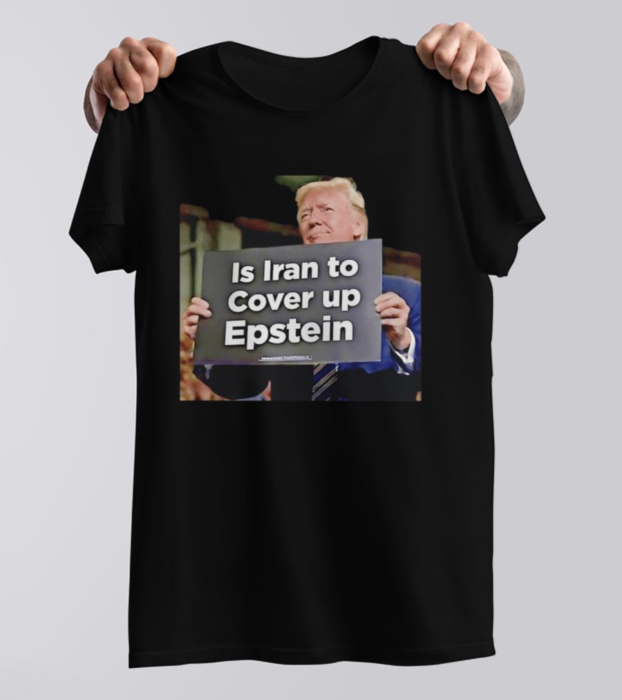 Is Iran To Cover Up Epstein T-Shirt