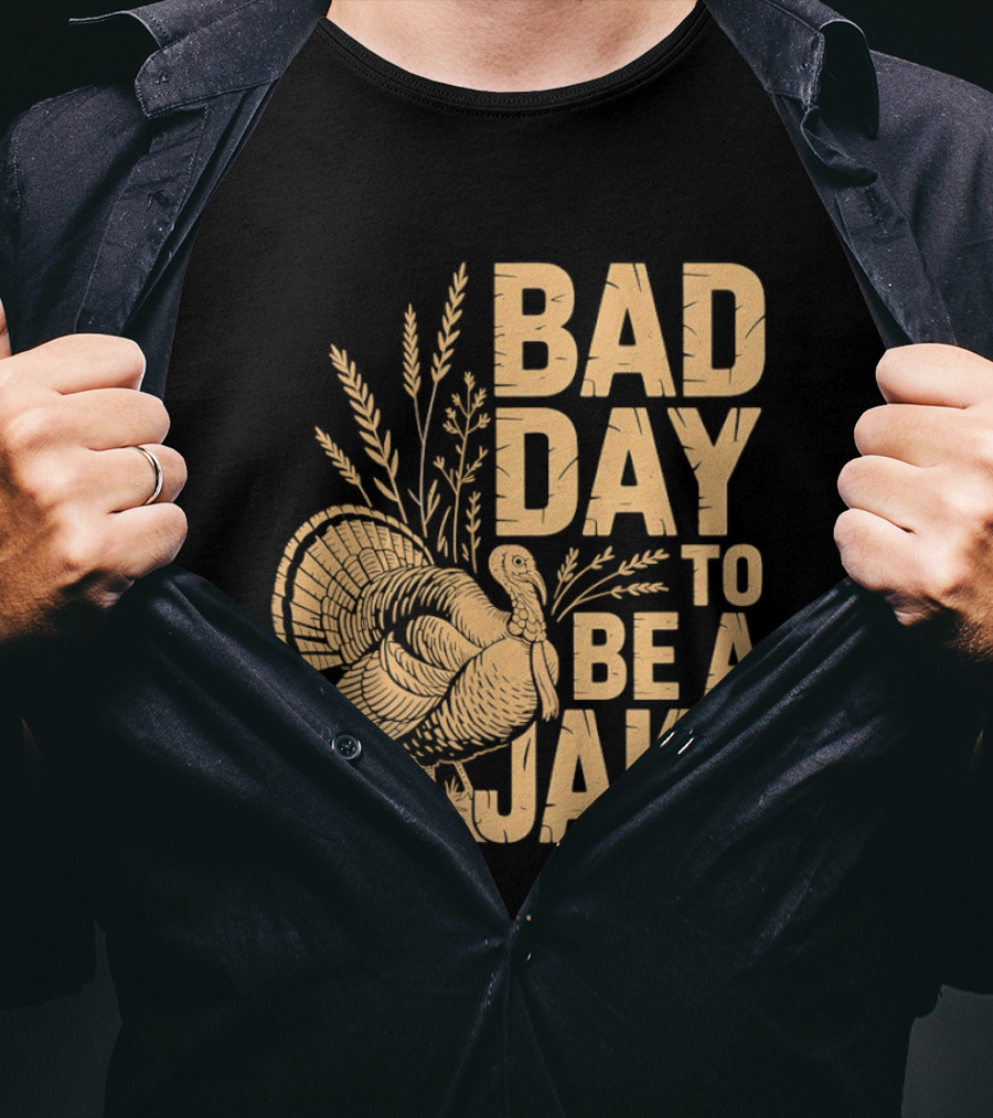 Bad Day To Be A Jake Turkey Hunter Humor T-Shirt
