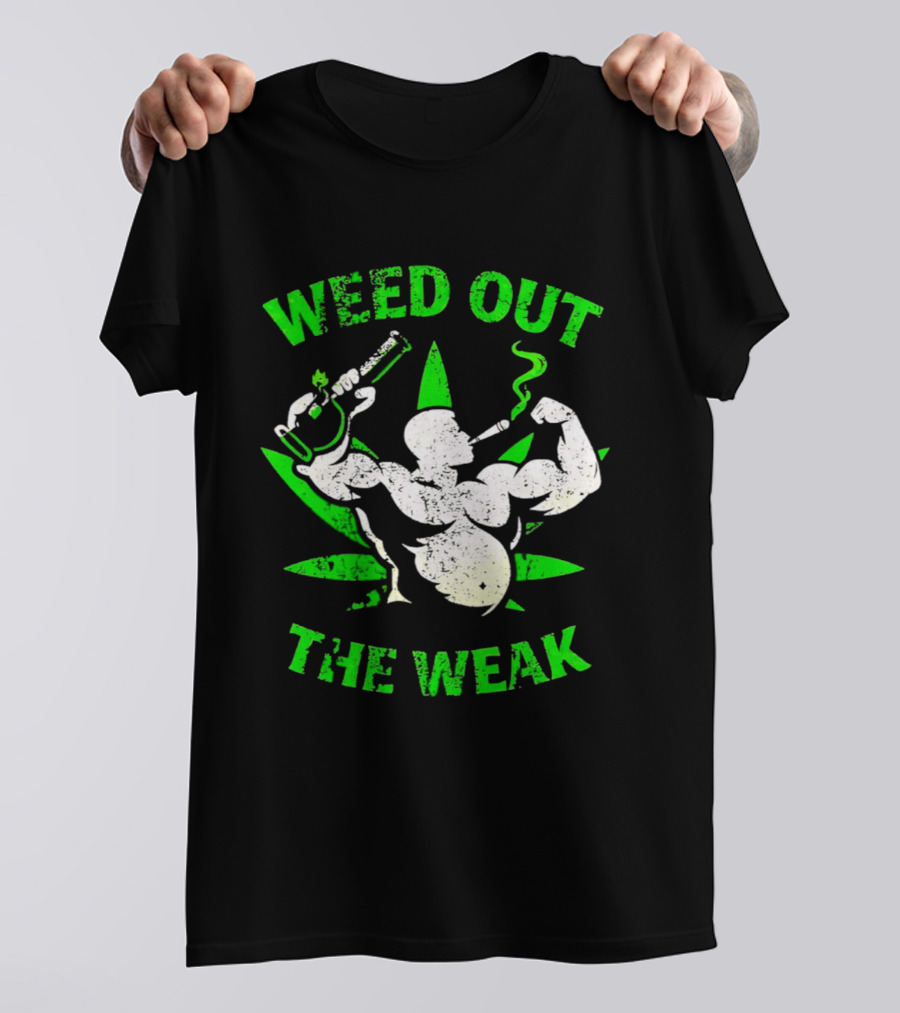Weed Out The Weak Smoking Muscle Cannabis Leaf T-Shirt