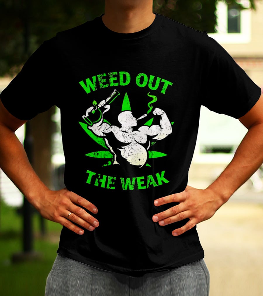 Weed Out The Weak Smoking Muscle Cannabis Leaf T-Shirt