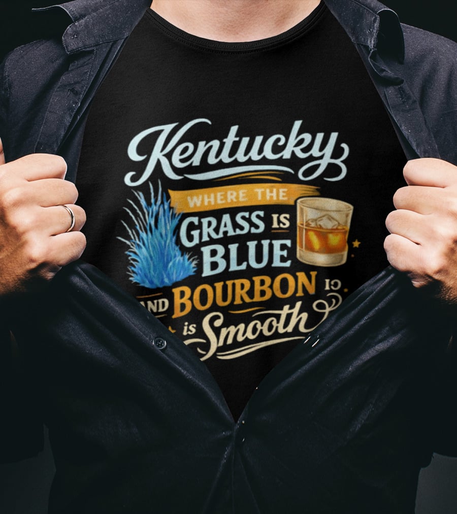 Kentucky Where The Grass Is Blue And Bourbon Is Smooth Drink Lovers T-Shirt