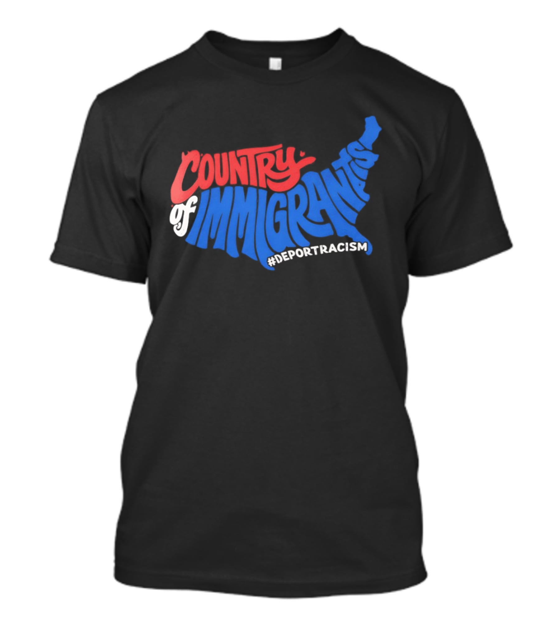 Country Of Immigrants Map Deport Racism T-Shirt