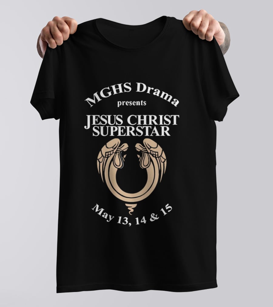 MGHS Drama Presents Jesus Christ Superstar May 13 14 15 T-Shirt
