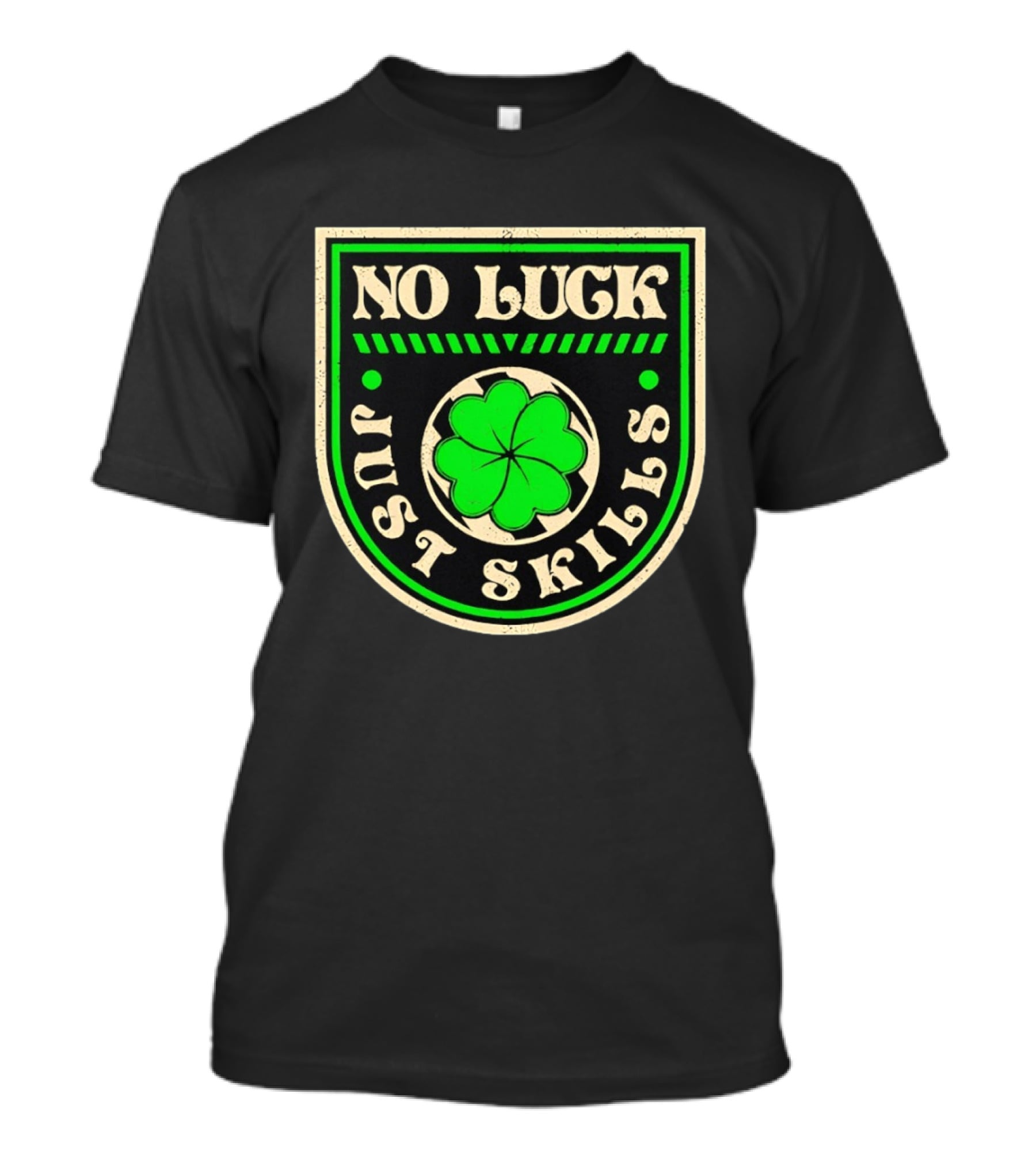No Luck Just Skills Shamrock T-Shirt