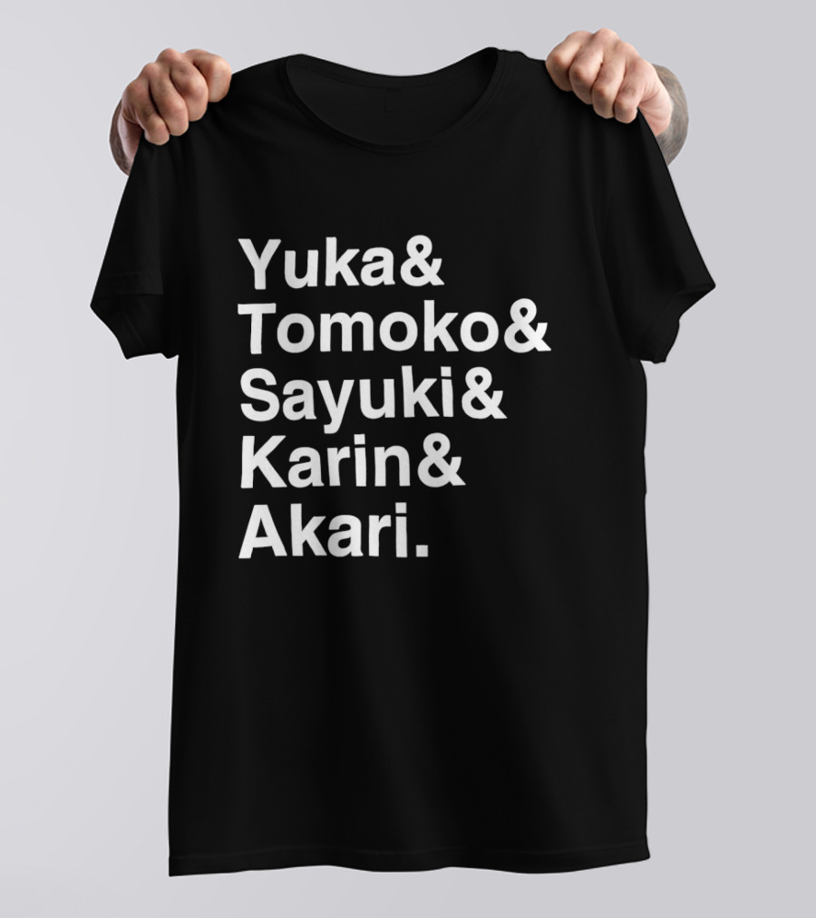 Yuka Tomoko Sayuki Karin Akari Names List T-Shirt
