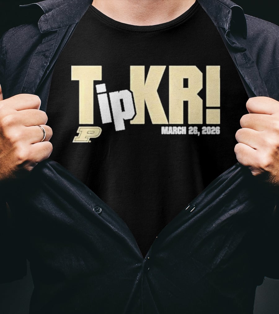Tip Kr March 26 2023 Purdue T-Shirt