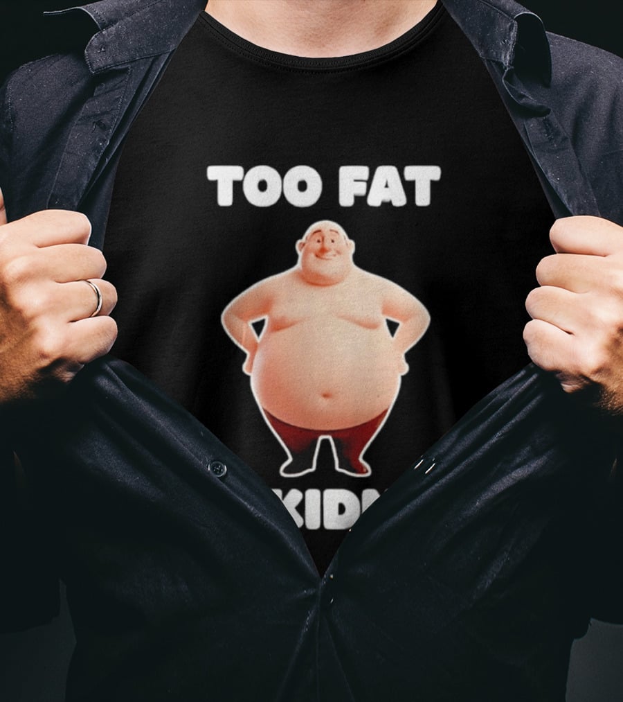 Too Fat To Kidnap Funny Overweight Cartoon T-Shirt