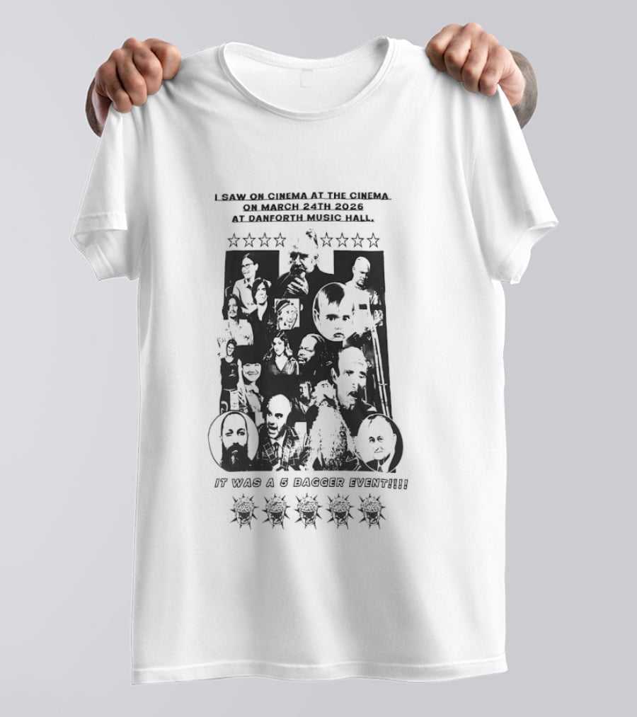 I Saw On Cinema At The Cinema March 24th 2026 Danforth Music Hall Event T-Shirt