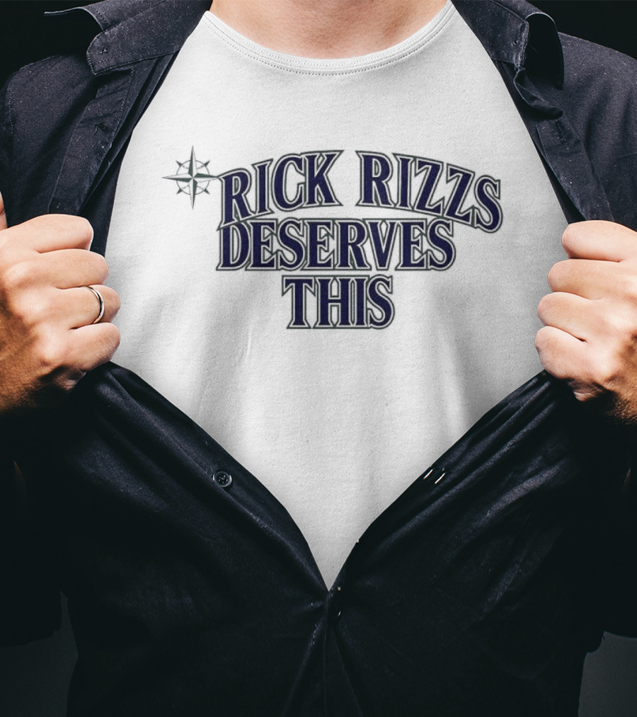 Mariners Rick Rizzs Deserves This Star T-Shirt