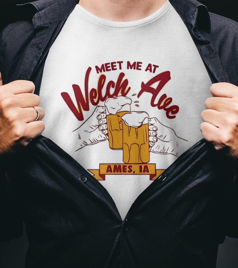 Meet Me At Welch Ave Ames IA Beer Cheers T-Shirt