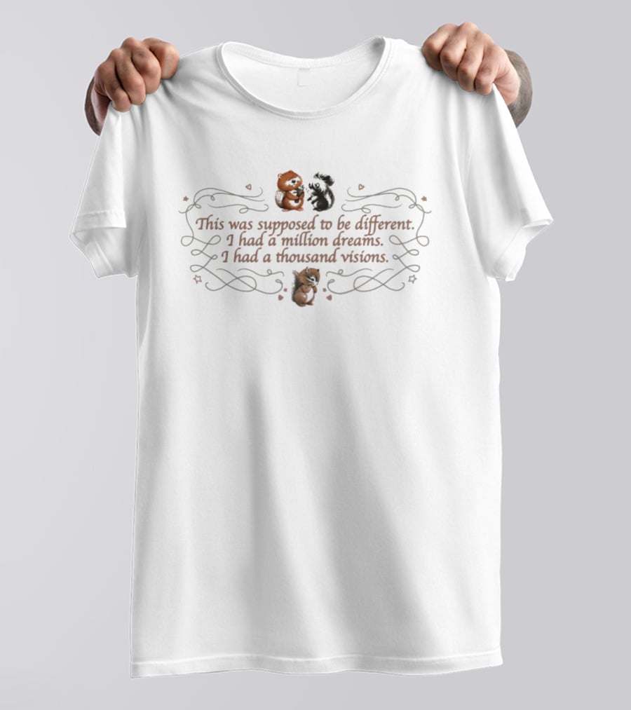 This Was Supposed To Be Different I Had A Million Dreams I Had A Thousand Visions With Dragons And Hedgehogs T-Shirt