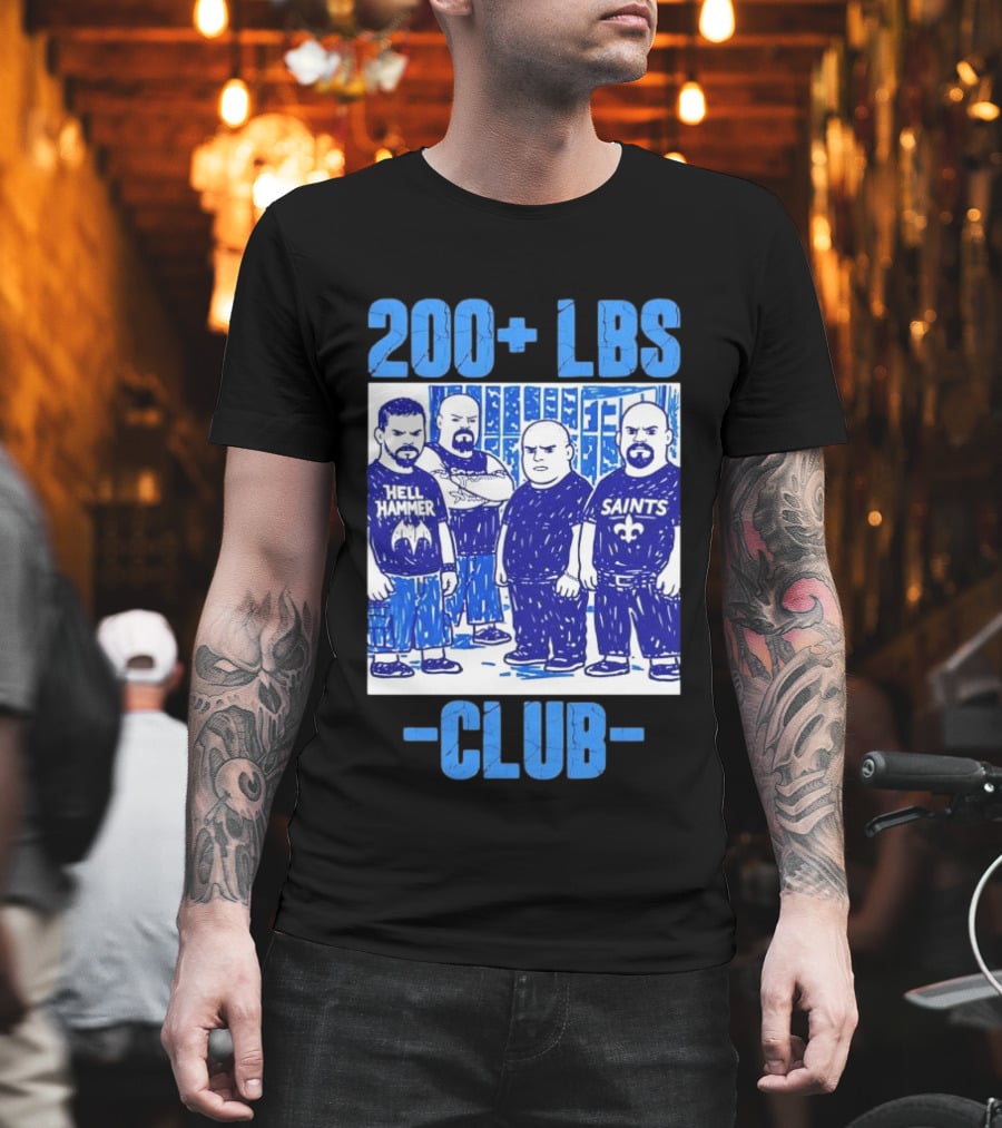 200 LBS Club Hell Hammer Saints T-Shirt