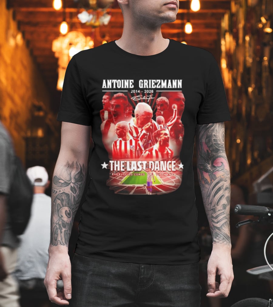 Antoine Griezmann Atlético Madrid The Last Dance 2014 2026 Everything Comes To An End T-Shirt