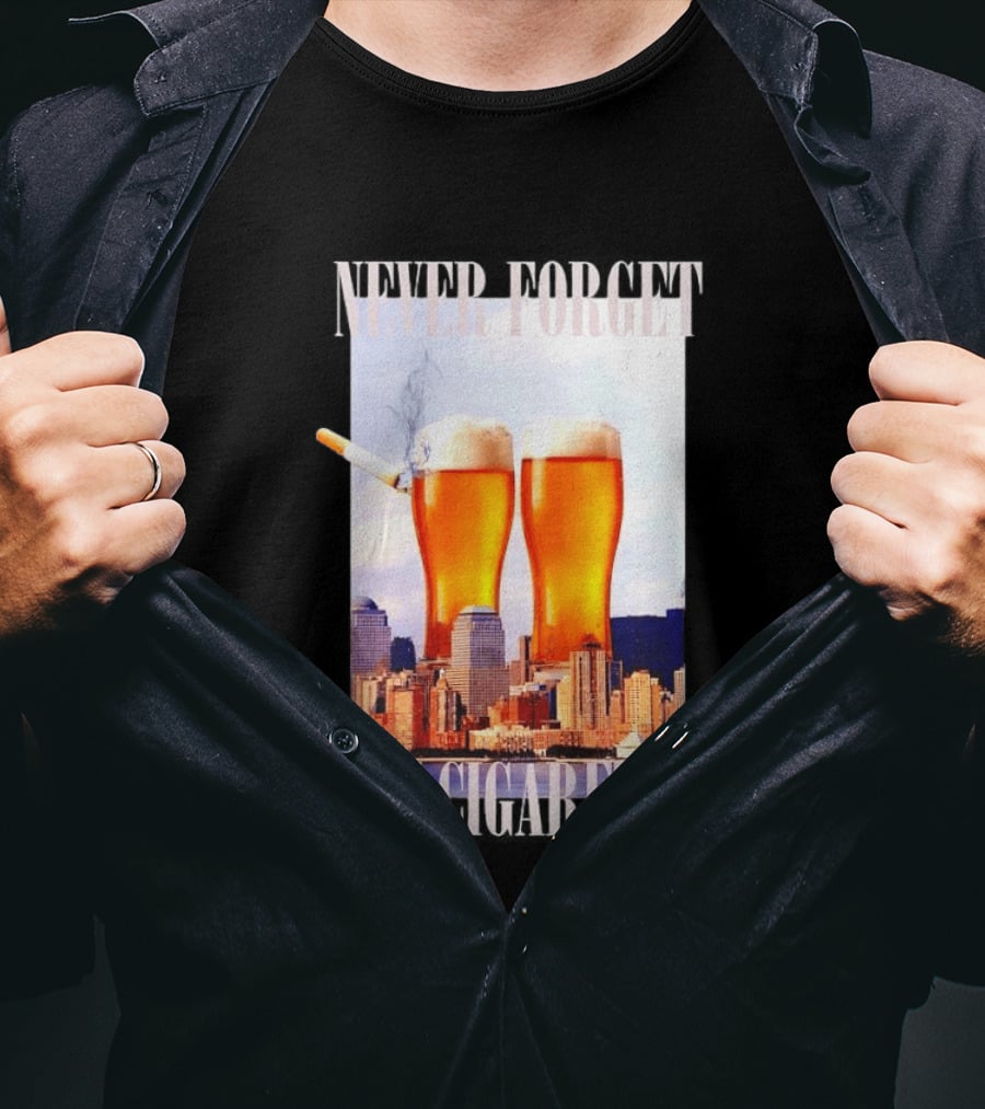Never Forget The Cigarette Twin Beer Towers 9 11 T-Shirt