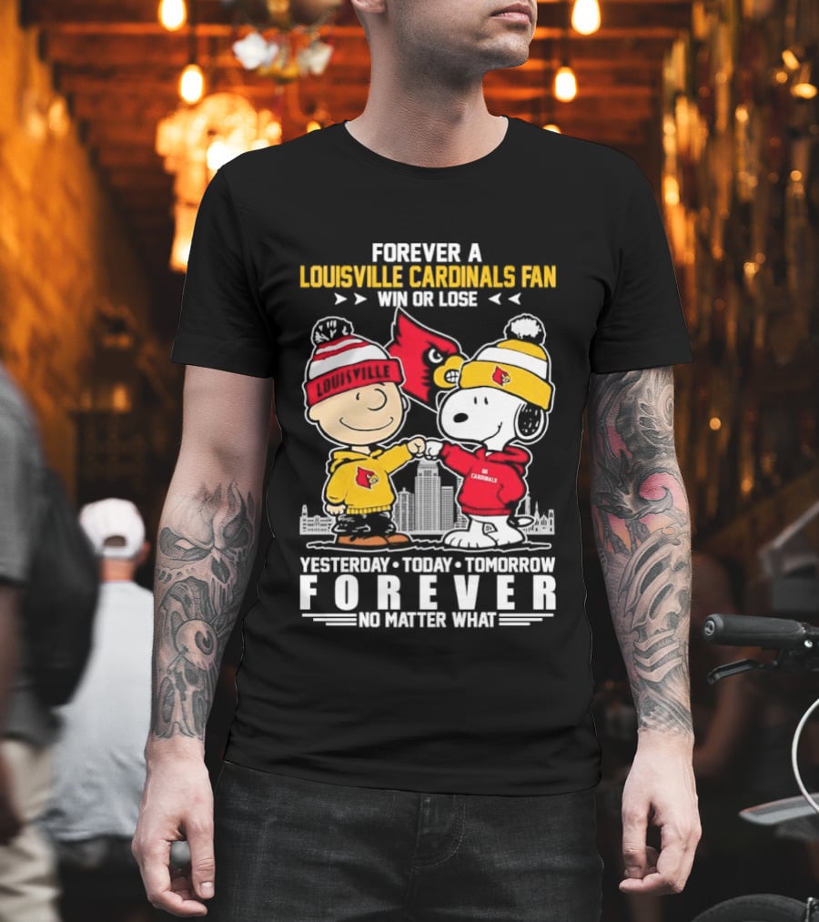 Forever A Louisville Cardinals Fan Charlie Brown And Snoopy Yesterday Today Tomorrow Forever No Matter What T-Shirt