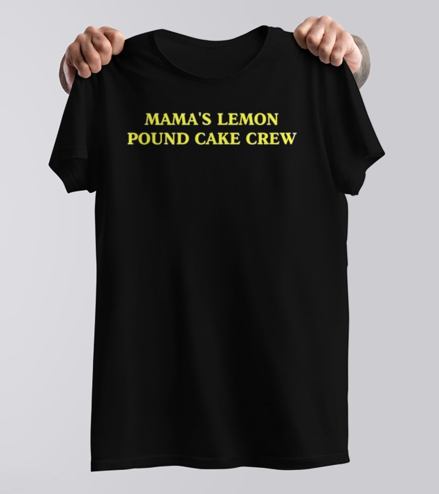 Mama's Lemon Pound Cake Crew T-Shirt