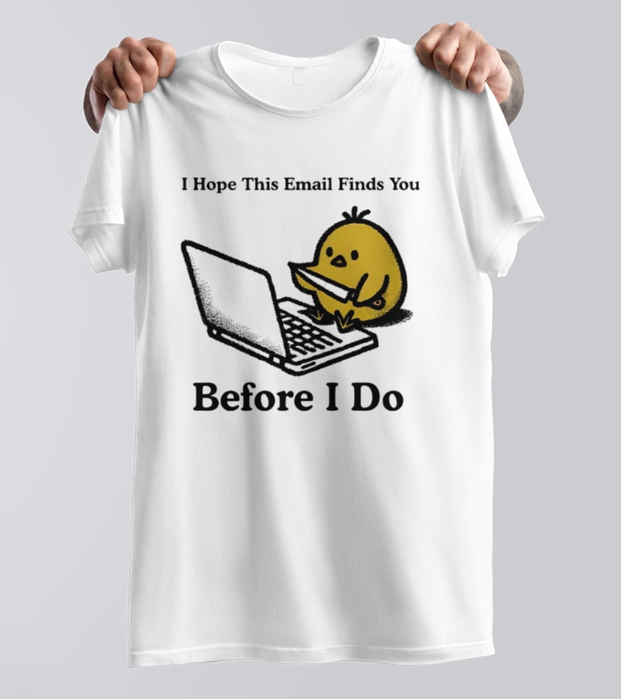 I Hope This Email Finds You Before I Do Chicken Knife Laptop T-Shirt