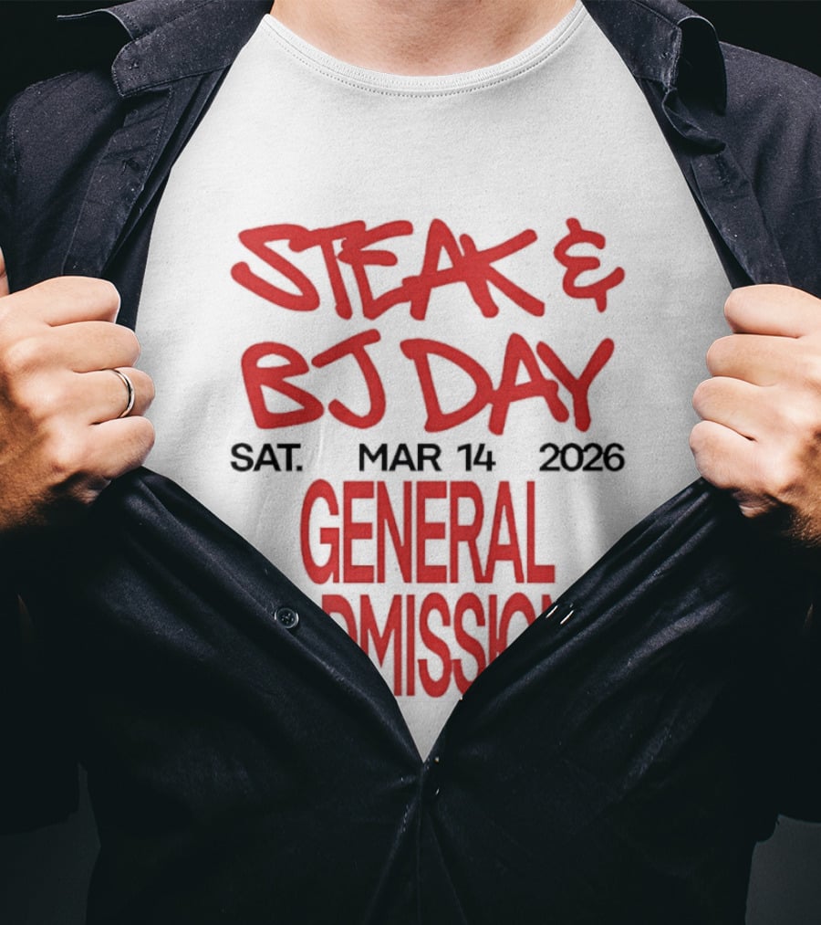 Steak And BJ Day March 14 2026 General Admission T-Shirt