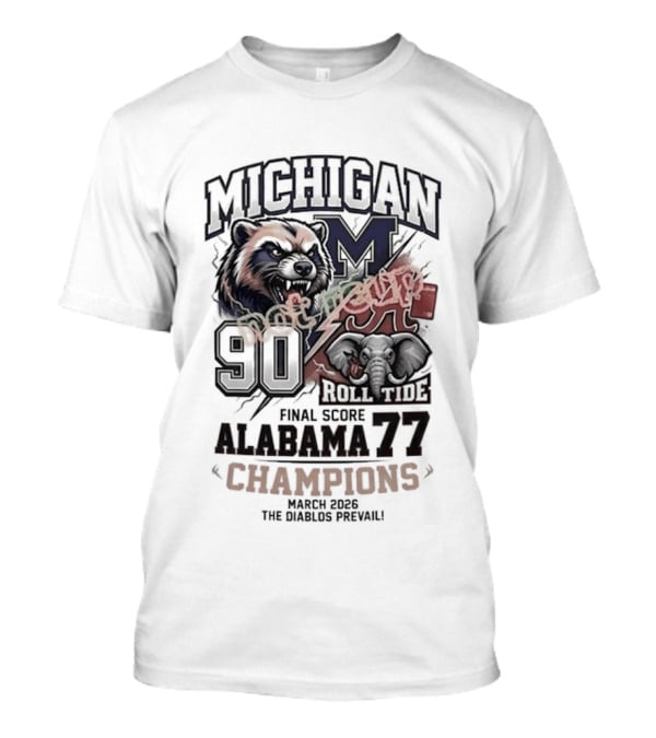 Michigan Wins Sweet 16 Final Score Alabama 77 Champions T-Shirt