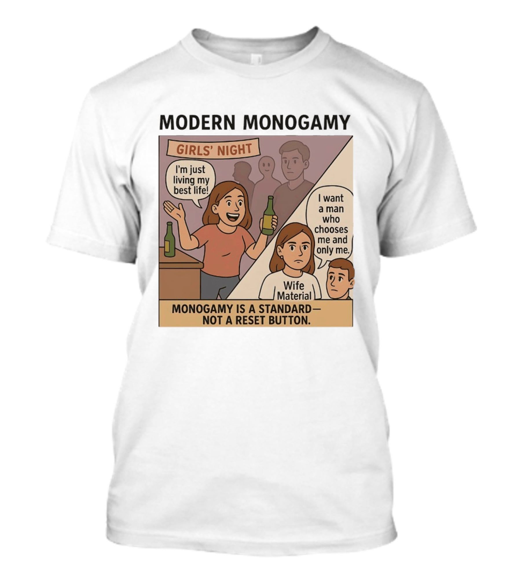 Modern Monogamy Girls' Night I'm Just Living My Best Life Wife Material Monogamy Is A Standard T-Shirt