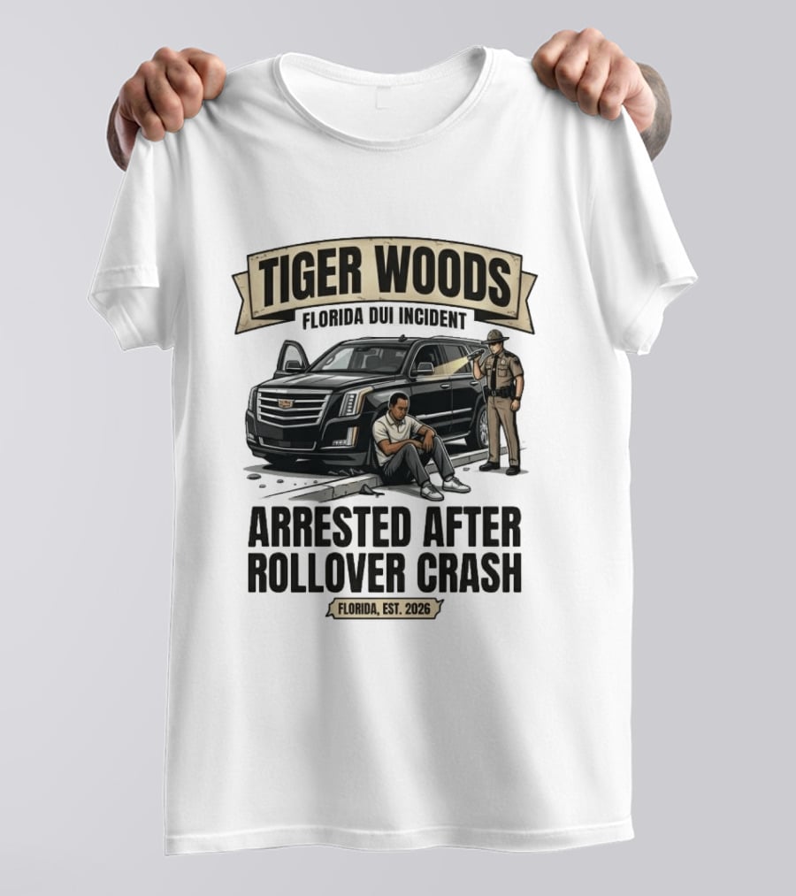 Tiger Woods Arrested After Rollover Crash Florida Est 2026 T-Shirt