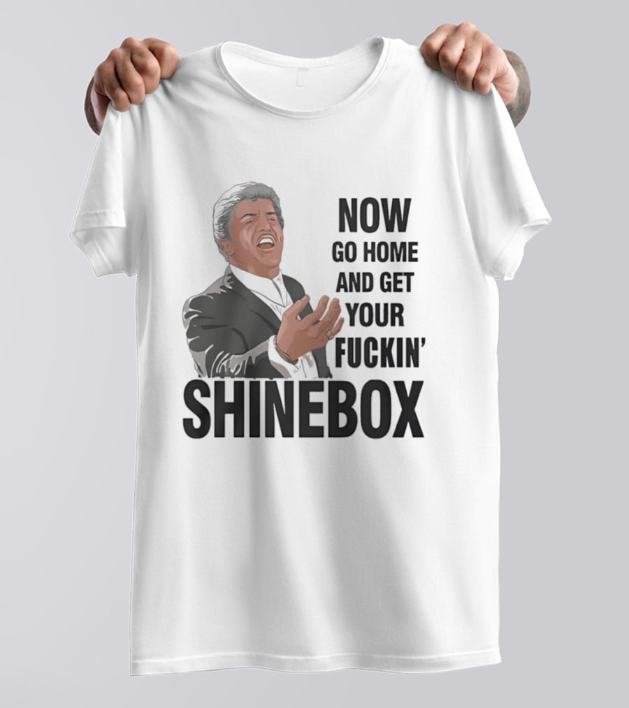 Tommy DeVito Now Go Home And Get Your Fucking Shinebox Iconic Quote Scene T-Shirt