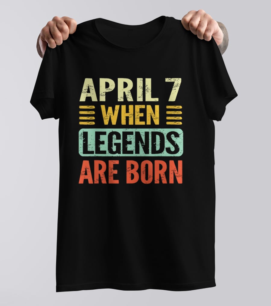 April 7 When Legends Are Born T-Shirt