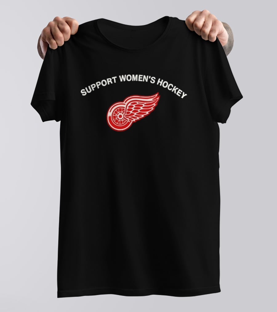 Support Women's Hockey Detroit Red Wings Team Fan Gear T-Shirt