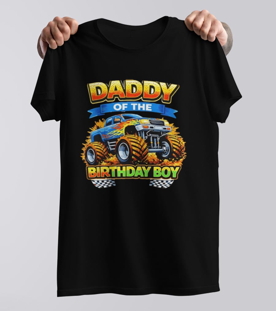 Daddy Of The Birthday Boy Monster Truck T-Shirt