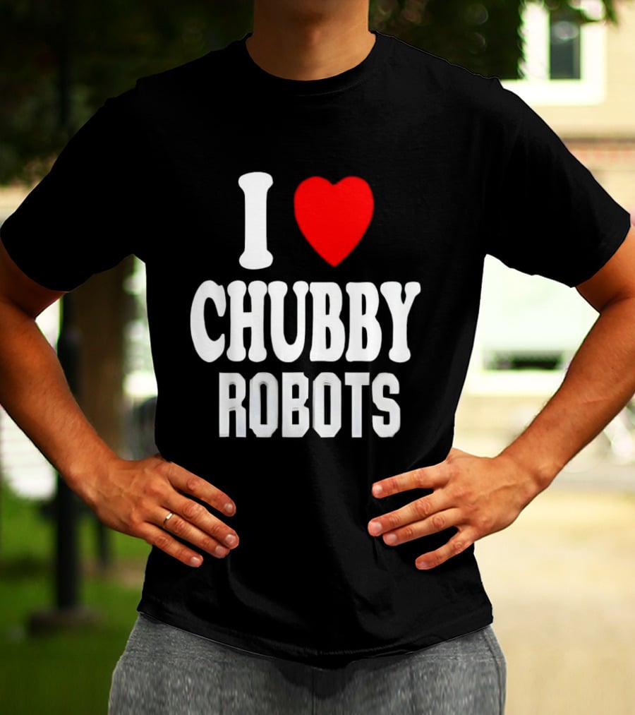 I Love Heart Chubby Robots T-Shirt