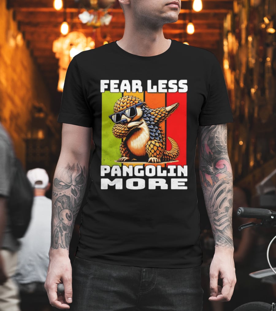 Fear Less Pangolin More Dabbing Sunglasses T-Shirt