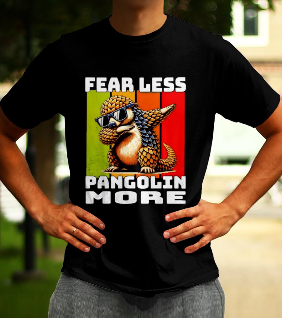 Fear Less Pangolin More Dabbing Sunglasses T-Shirt