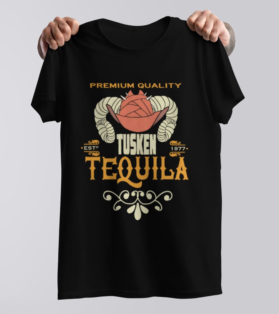 Premium Quality Tusken Tequila Estd 1977 T-Shirt