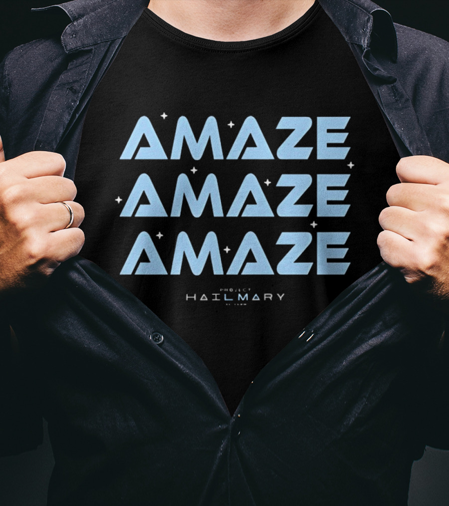 Amaze Amaze Amaze Project Hail Mary By Andy Weir T-Shirt