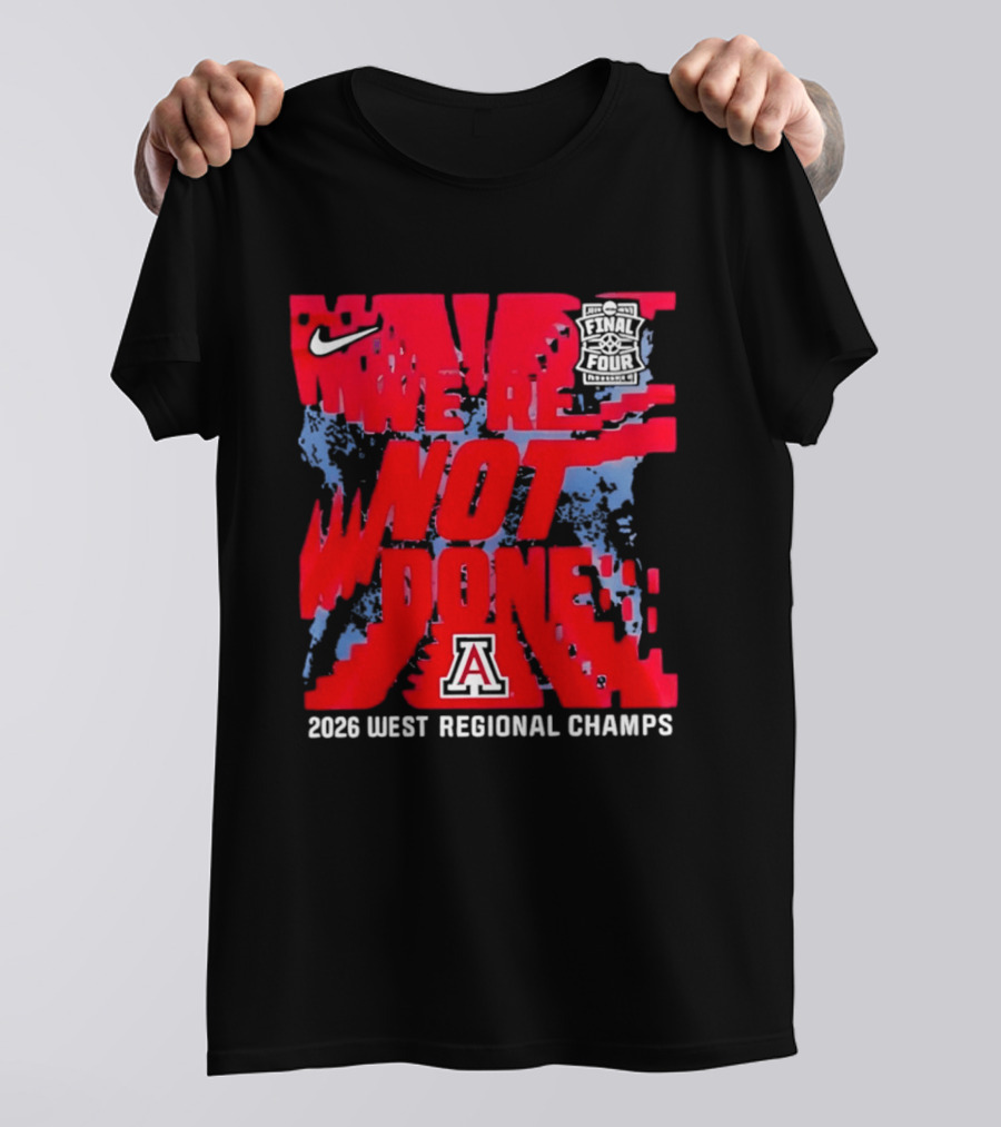Arizona Wildcats We're Not Done 2026 West Regional Champs Nike T-Shirt