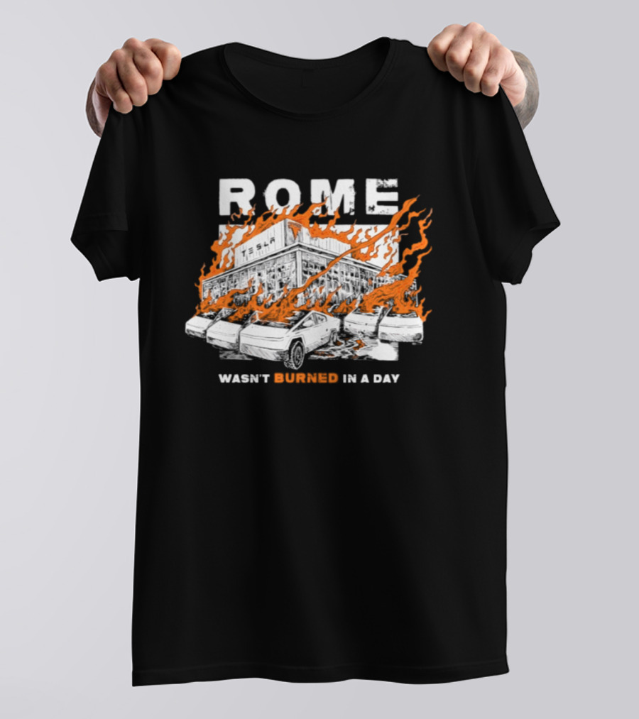 Rome Wasn't Burned In A Day Satirized Tesla Flaming Cars T-Shirt