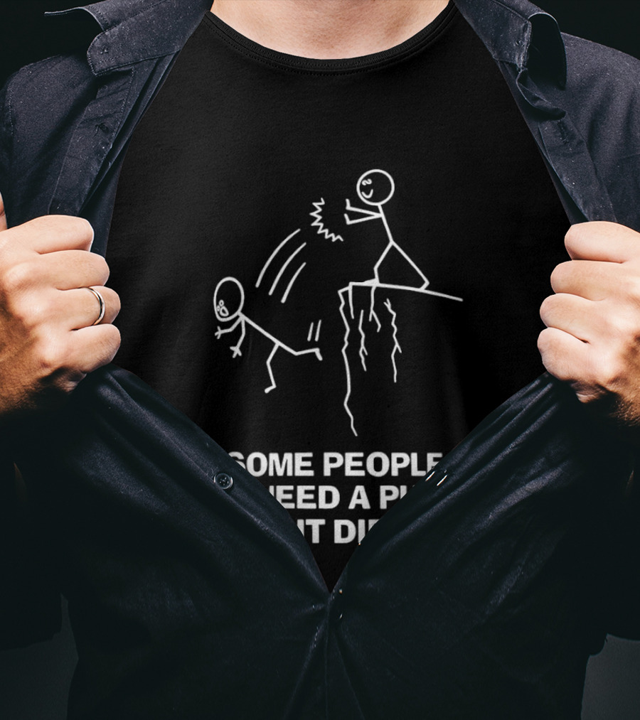 Some People Just Need A Push In The Right Direction Stick Figure Cliff T-Shirt
