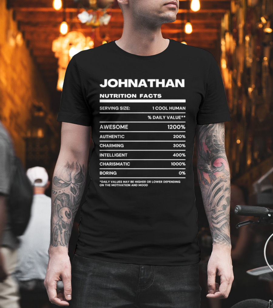 Johnathan Nutrition Facts Awesome Authentic Charming Intelligent Charismatic Cool Human T-Shirt