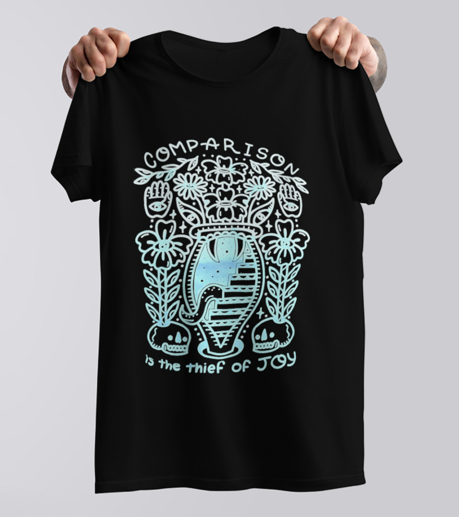 Comparison Is The Thief Of Joy Florals And Vase T-Shirt