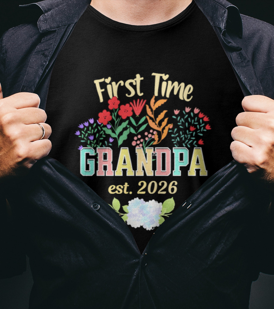 First Time Grandpa Est 2026 Floral Flowers And Leaves T-Shirt