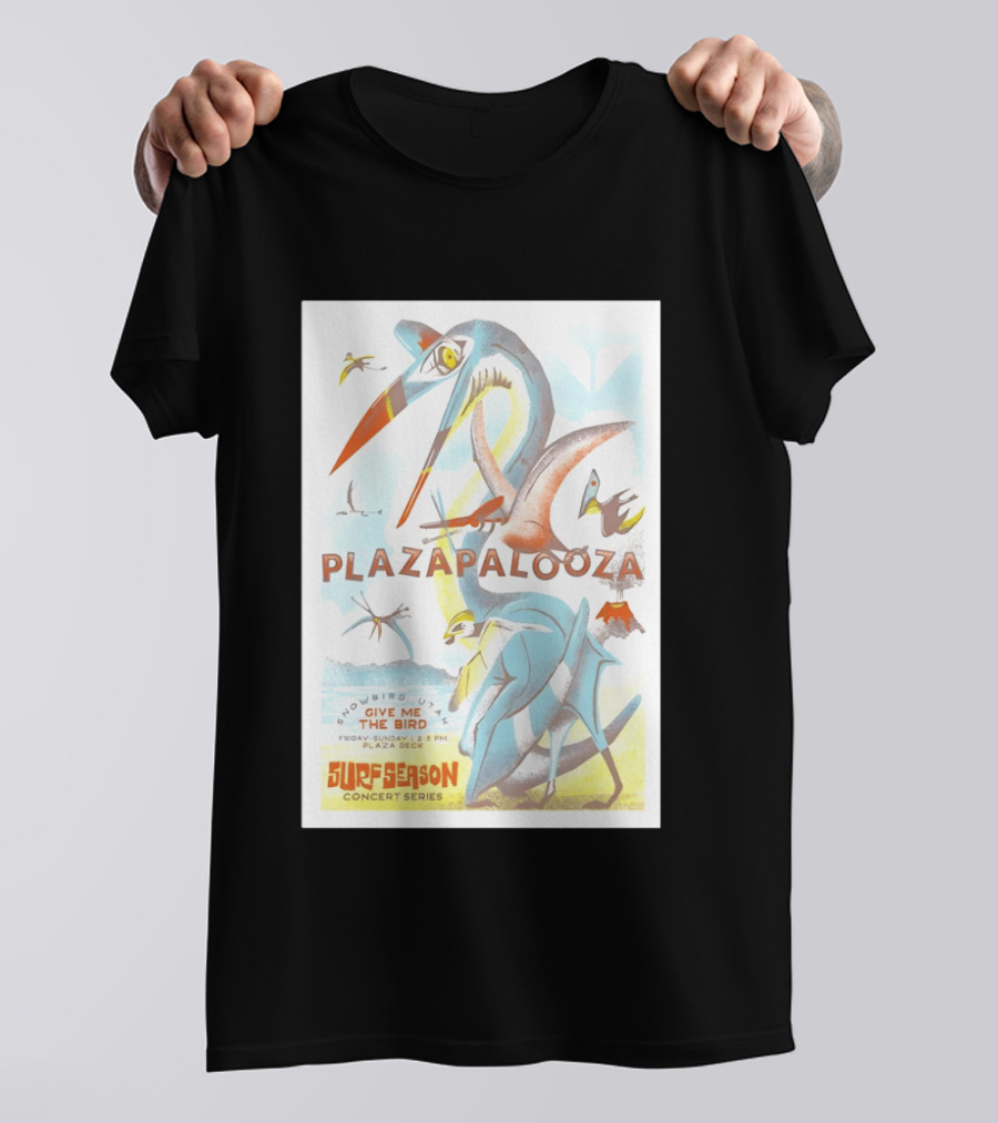 Plazapalooza Surfeason Concert Series Snowbird UT Give Me The Bird Plaza Deck March 29 2026 T-Shirt