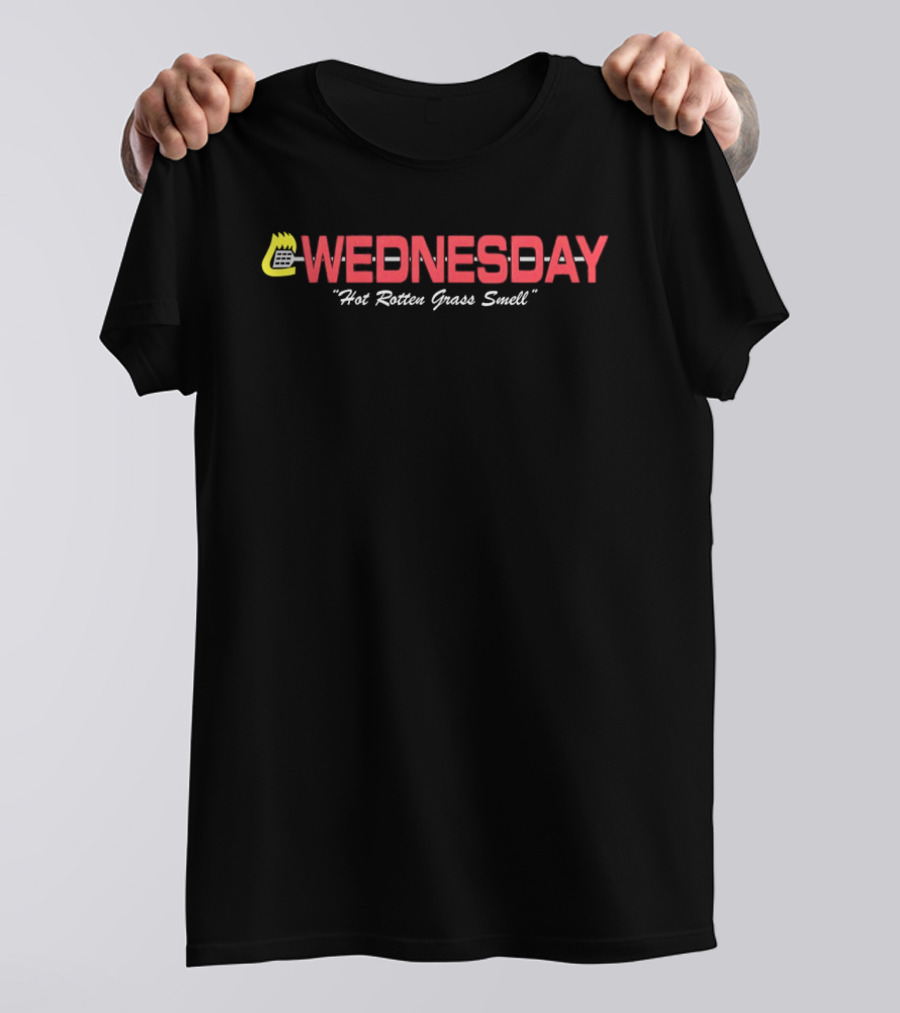 Wednesday Hot Rotten Grass Smell T-Shirt