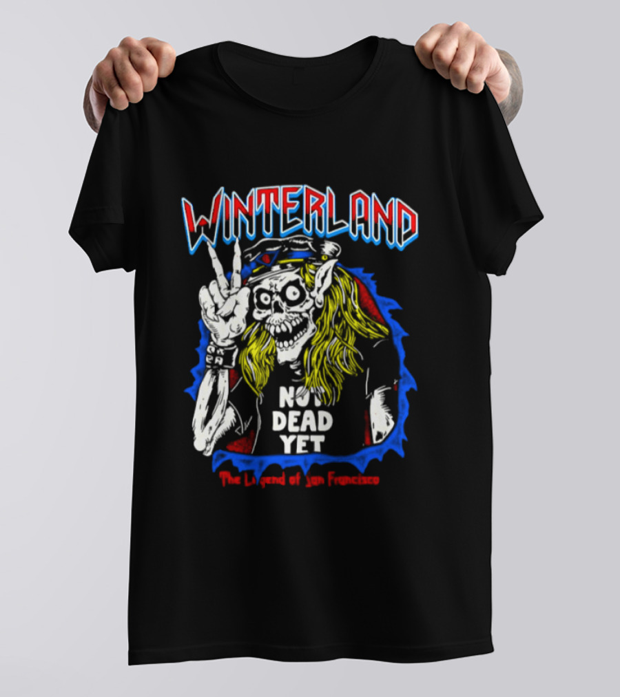 Winterland Not Dead Yet The Legend Of San Francisco Skeleton Rock And Roll T-Shirt