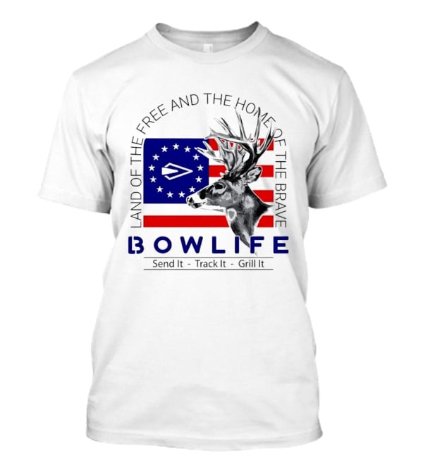 Land Of The Free Home Of The Brave Bow Life Send It Track It Grill It T-Shirt