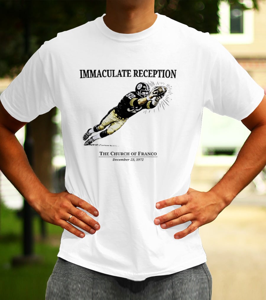 Immaculate Reception The Church Of Franco December 23rd 1972 Pittsburgh Steelers Player NFL History T-Shirt