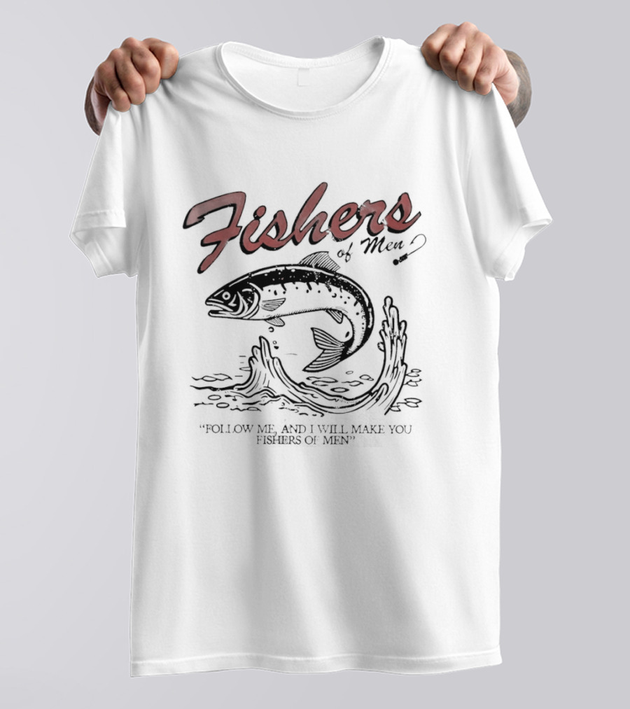 Fishers Of Men Follow Me And I Will Make You Fishers Of Men Vintage Fishing T-Shirt