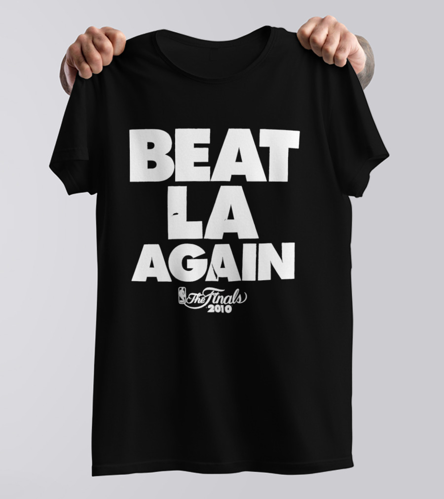 Beat LA Again 2010 NBA Finals T-Shirt