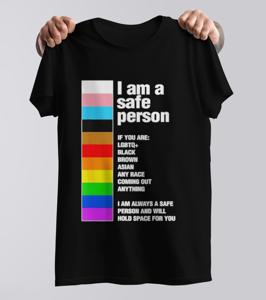 I Am A Safe Person LGBTQ Black Brown Asian Any Race Coming Out Anything T-Shirt