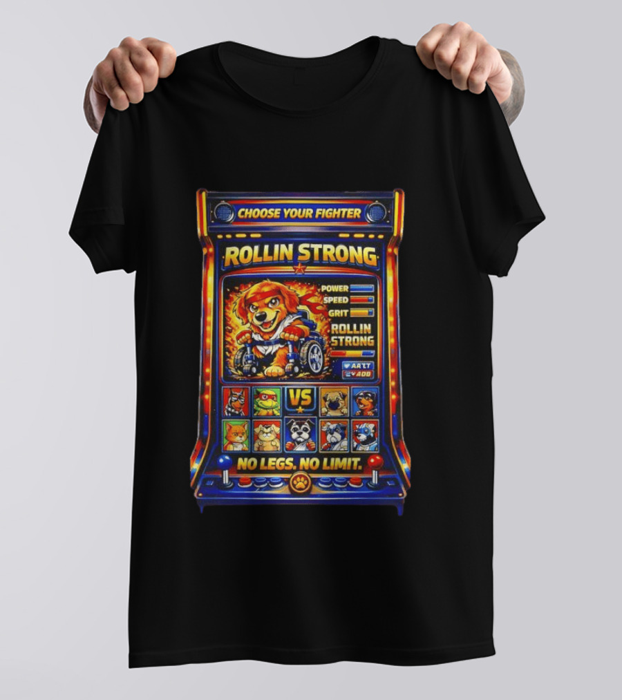 Choose Your Fighter Rollin Strong No Legs No Limit Gaming T-Shirt